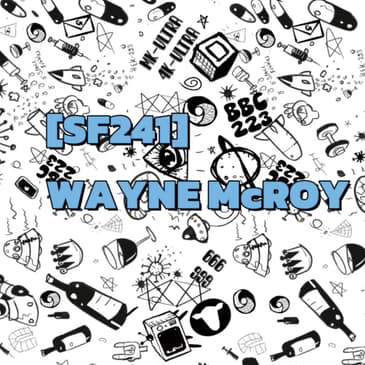 Sheep Farm Podcast Episode #241 Featuring Wayne McRoy
