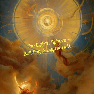 The Eighth Sphere - Building A Digital Hell... Part 1