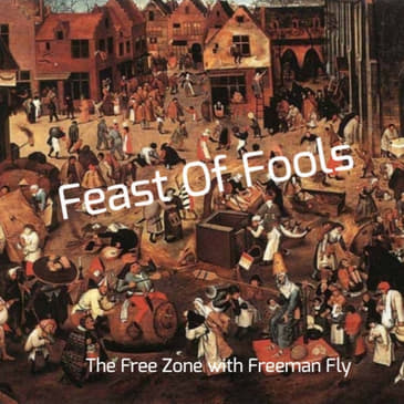 Feast Of Fools - Free Zone Classic Episode