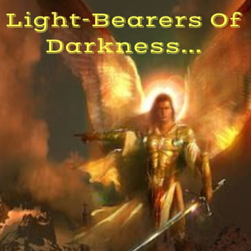 Light-Bearers Of Darkness...(Remastered)