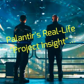 Palantir's Real-Life "Project Insight"...