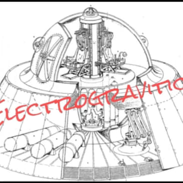 Electrogravitics... - Best Of The Alchemical Lantern Live Broadcast - Episode #58