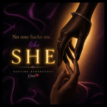 No One Fucks Me…Like SHE!