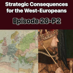 Strategic Consequences for Europe after the Fall of Constantinople 1453: Episode 26, P2