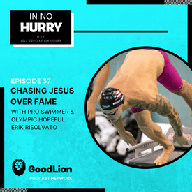 Episode 37: Jesus over Fame with Swimmer Erik Risolvato