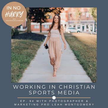 Episode 94: Leah Montgomery on Working In Christian Sports Media