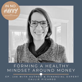 Episode 108: Callie Picardo on a Healthy Money Mindset