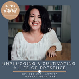 Episode 110: Author Hannah Brencher on Unplugging