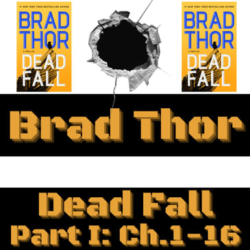 Dead Fall, Part 1: Ch. 1-16 (Scot Harvath #22)