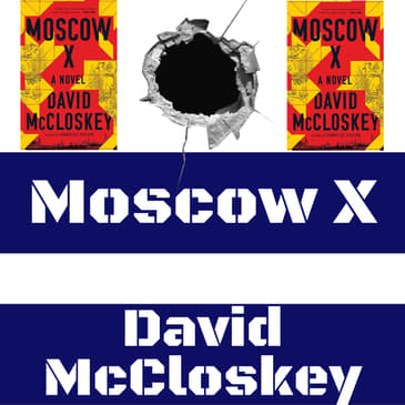 David McCloskey - Moscow X (Author interview)