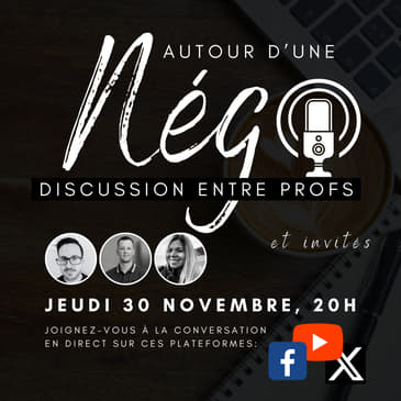 Hors série | Autour d'une Négo - Discussion entre profs