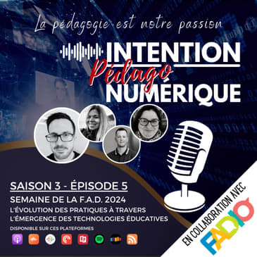 S03E05 - L'évolution des pratiques à travers l'émergence des technologies éducatives - Semaine de la FAD