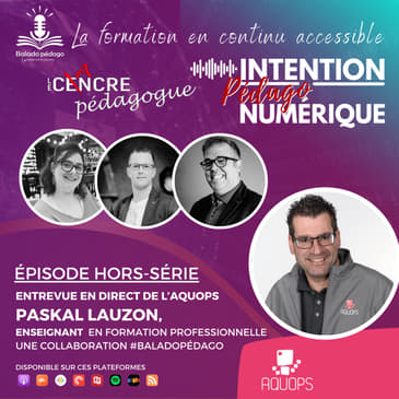 Hors série | Entrevue avec Paskal Lauzon, Enseignant en formation professionnelle