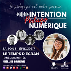 S03E07 - Le temps d'écran, avec Nellie Brière