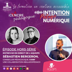 Hors série | Entrevue avec Sébastien Bergeron, Conseiller pédagogique au CSSBF