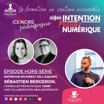 Hors série | Entrevue avec Sébastien Bergeron, Conseiller pédagogique au CSSBF