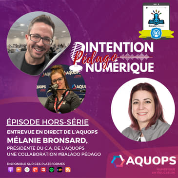 Hors série | Entrevue avec Mélanie Bronsard, Présidente du C.A. de l'AQUOPS