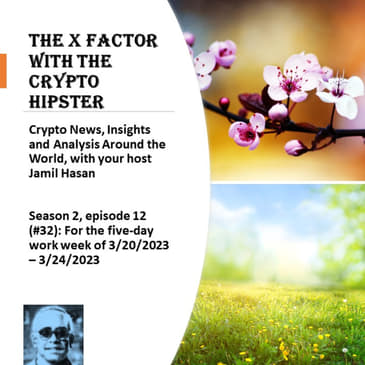 The X-Factor with the Crypto Hipster #32 (Season 2, Episode 12), week ending 03242023