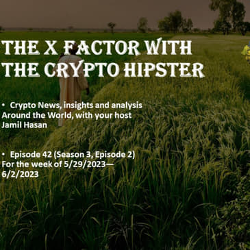 The X-Factor with the Crypto Hipster #42 (Season 3, Episode 2), week ending 06/02/2023