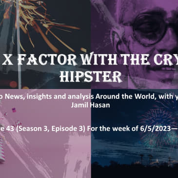 The X-Factor with the Crypto Hipster #43 (Season 3, Episode 3), week ending 06/09/2023