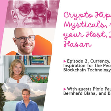 Crypto Hipster's Mysticals, Episode 2: Currency, Rights, and Inspiration for the People with Blockchain Technology.