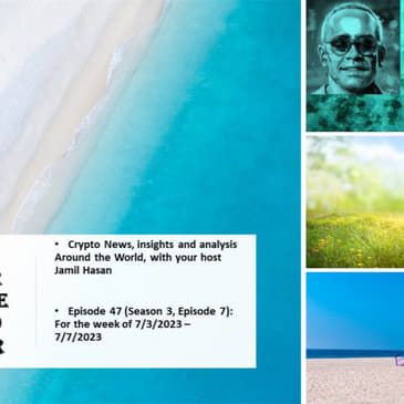 The X-Factor with the Crypto Hipster, Episode 47 (Season 3, Episode 7) for the Week Ending July 7, 2023