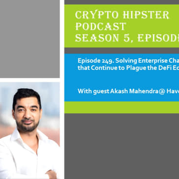 Solving Enterprise Challenges that Continue to Plague the DeFi Ecosystem, with Akash Mahendra @ Haven1