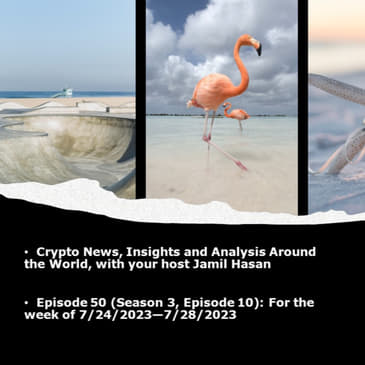 The X-Factor with the Crypto Hipster, Episode 50 (Season 3, Episode 10): For the week of 7/24/2023—7/28/2023