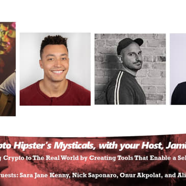 Crypto Hipster's Mysticals, Episode 18: Bringing Crypto to The Real World by Creating Tools That Enable a Self-Sovereign Journey