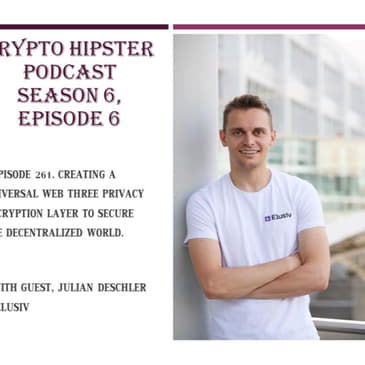 Creating a Universal Web Three Privacy Encryption Layer to Secure the Decentralized World, with Julian Deschler @ Elusiv