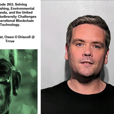 Solving Greenwashing, Environmental Propaganda, and the United Nations’ Biodiversity Challenges with Generational Blockchain Technology, with Owen O Driscoll @ Trrue