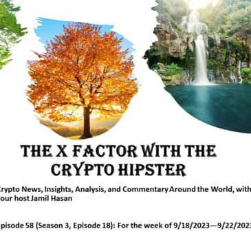 The X-Factor with the Crypto Hipster, Episode 58 (Season 3, Episode 18): For the week of 9/18/2023—9/22/2023