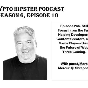 Still Focusing on the Fun: Helping Developers, Content Creators, and Game Players Build the Future of Web Three Gaming, with Marc Mercuri @ Shrapnel