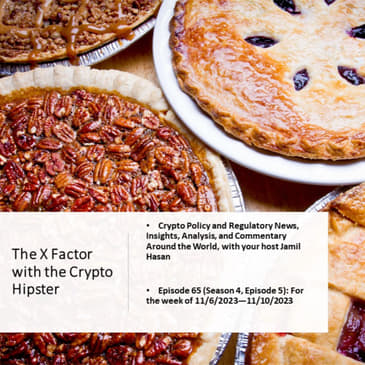 The X-Factor with the Crypto Hipster, Episode 65 (Season 4, Episode 5): For the week of 11/6/2023—11/10/2023