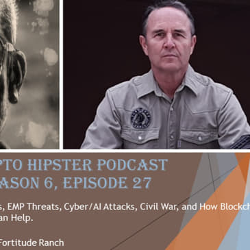 Global Pandemics, EMP Threats, Cyber/AI Attacks, Civil War, and How Blockchain and a Survivorship Community Can Help, with Dr. Drew Miller @ Fortitude Ranch