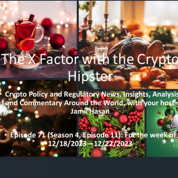 The X-Factor with the Crypto Hipster, Episode 71 (Season 4, Episode 11): For the week of 12/18/2023—12/22/2023