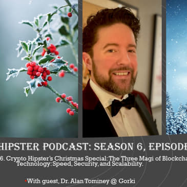 Crypto Hipster’s Christmas Special: The Three Magi of Blockchain Technology: Speed, Security, and Scalability, with Dr. Alan Tominey @ Gorki