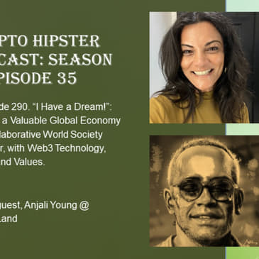 “I Have a Dream!”: Building a Valuable Global Economy and Collaborative World Society Together, with Web3 Technology, Ethos, and Values, with Anjali Young @ Collab.Land
