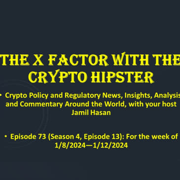 The X-Factor with the Crypto Hipster, Episode 73 (Season 4, Episode 13): For the week of 1/8/2024—1/12/2024