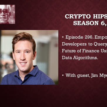 Empowering Analysts and Developers to Query, Create, and Build the Future of Finance Using Proprietary Web 3 Data Algorithms, with Jim Myers @ Flipside Crypto
