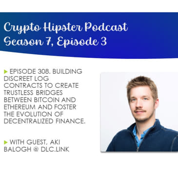 Building Discreet Log Contracts To Create Trustless Bridges Between Bitcoin and Ethereum and Foster the Evolution of Decentralized Finance, with Aki Balogh @ DLC.Link