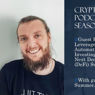 How to Leverage the Benefits of Automation Tools When Investing and Trading for the Next Decentralized Finance (DeFi) Summer, with Chris Bradbury @ Summer.Fi