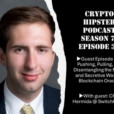 Pushing, Pulling, and Disentangling the Messy and Secretive World of Blockchain Oracles, with Chris Hermida @ Switchboard