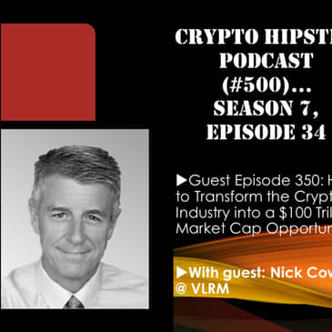 How to Transform the Crypto Industry into a $100 Trillion Market Cap Opportunity, with Nick Cowan @ VLRM