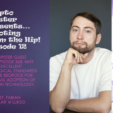 Crypto Hipster Presents…Shooting from the Hip! Ep 12: Why Designing Excellent Technological Standards Provide the Bedrock for Global Mass Adoption of Blockchain Technology; Fabian Vogelsteller @ LUKSO