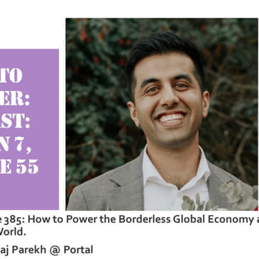 How to Power the Borderless Global Economy and Bring Web Three to the World, with Raj Parekh @ Portal