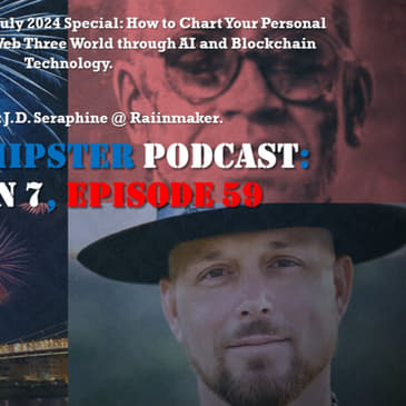 4th of July 2024 Special: How to Chart Your Personal Independence Into the Web Three World through AI and Blockchain Technology, with J.D. Seraphine @ Raiinmaker