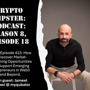 How to Discover Market-Redefining Opportunities and Support Emerging Entrepreneurs in Web3 and Beyond, with Jameel Qeblawi @ myqubator