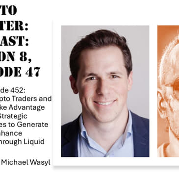 Helping Crypto Traders and Investors Take Advantage of the Best Strategic Opportunities to Generate Yield and Enhance Efficiency Through Liquid Staking, with Michael Wasyl @ Bracket (Video)