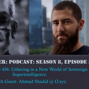 Ushering in a New World of Sovereign Superintelligence, with Ahmad Shadid @ O.xyz (Audio)